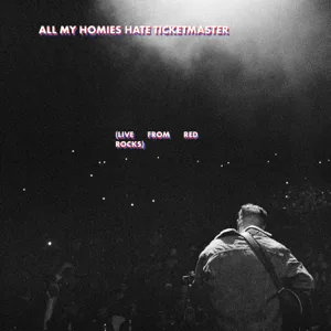 All My Homies Hate Ticketmaster (Live from Red Rocks) cover art