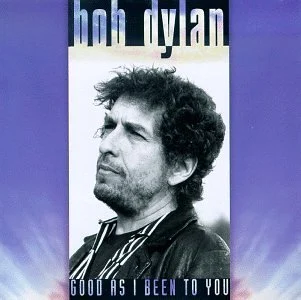 Good as I Been to You cover art
