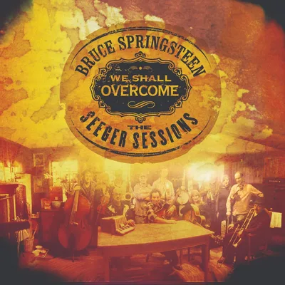 We Shall Overcome: The Seeger Sessions cover art
